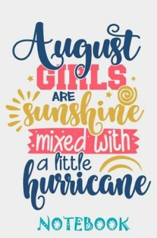 Cover of August Girls Are Sunshine mixed with hurricane Notebook