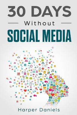 Book cover for 30 Days Without Social Media