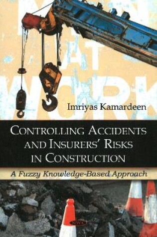 Cover of Controlling Accidents & Insurers' Risks in Construction