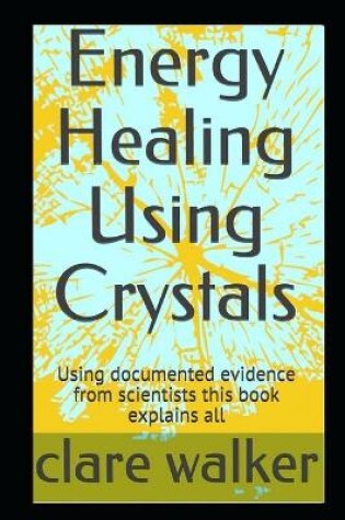 Cover of Energy Healing Using Crystals