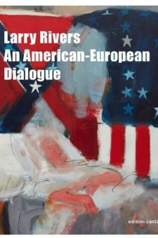 Cover of Larry Rivers - An American-European Dialogue