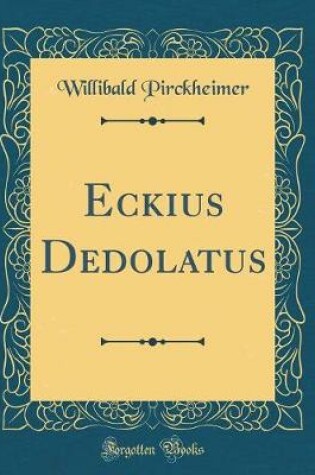 Cover of Eckius Dedolatus (Classic Reprint)