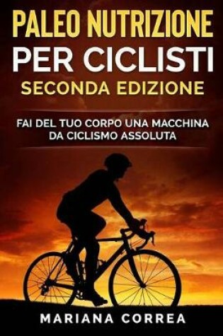 Cover of PALEO NUTRIZIONE PER CICLISTi SECONDA EDIZIONE