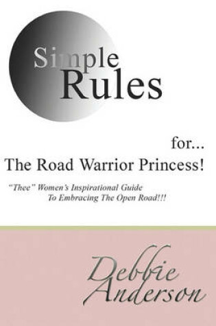 Cover of Simple Rules for...The Road Warrior Princess