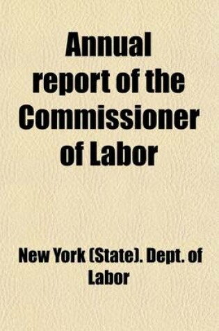 Cover of Annual Report of the Commissioner of Labor Volume 17