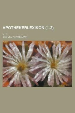 Cover of Apothekerlexikon; L - P (1-2 )