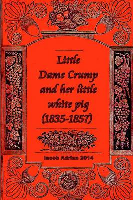 Book cover for Little Dame Crump and her little white pig (1835-1857)