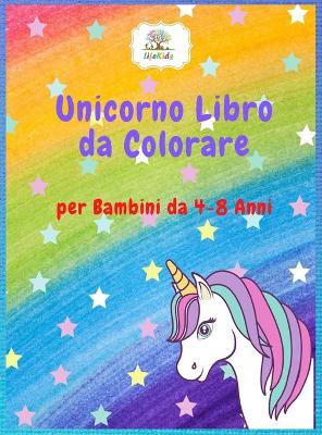 Book cover for Unicorno Libro da Colorare per Bambini