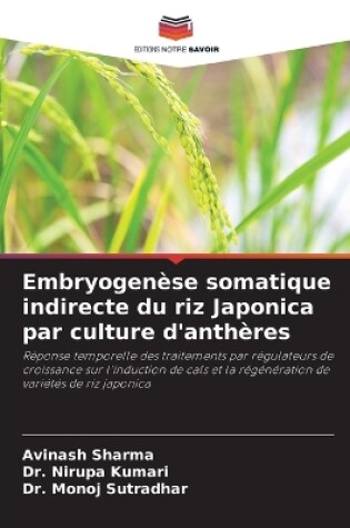 Cover of Embryogenèse somatique indirecte du riz Japonica par culture d'anthères