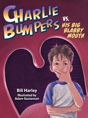 Book cover for Charlie Bumpers vs. His Big Blabby Mouth