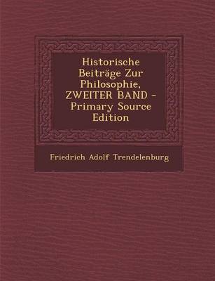 Book cover for Historische Beitrage Zur Philosophie, Zweiter Band - Primary Source Edition