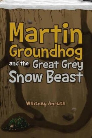 Cover of Martin Groundhog and the Great Grey Snow Beast