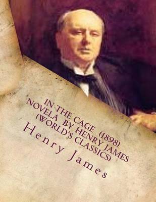 Book cover for In the Cage (1898) NOVELA by Henry James (World's Classics)