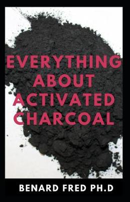 Book cover for Everything about Activated Charcoal