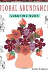 Book cover for Floral Abundance Coloring Book