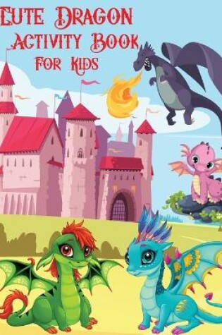 Cover of Dragon Activity Book for Kids