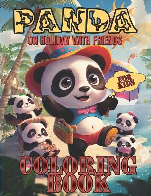 Book cover for Panda On Holiday With Friends Coloring Book For Kids