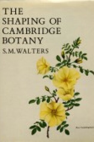 Cover of The Shaping of Cambridge Botany