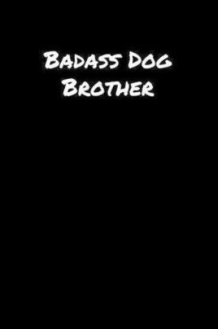 Cover of Badass Dog Brother