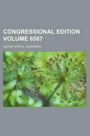 Cover of Congressional Edition Volume 6587