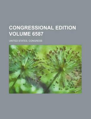 Book cover for Congressional Edition Volume 6587