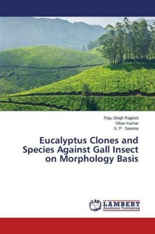 Cover of Eucalyptus Clones and Species Against Gall Insect on Morphology Basis