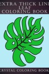 Book cover for Extra Thick Line Leaf Coloring Book