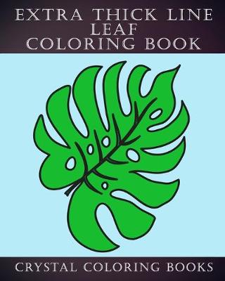 Cover of Extra Thick Line Leaf Coloring Book