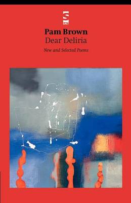 Book cover for Dear Deliria: New and Selected Poems