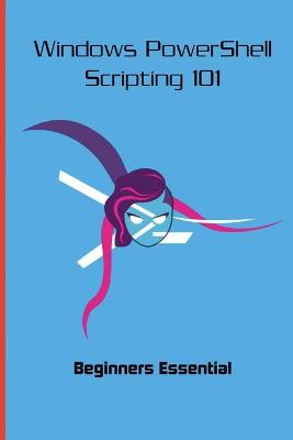 Book cover for Windows PowerShell Scripting 101