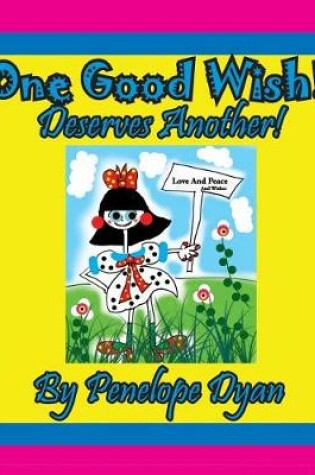 Cover of One Good Wish! Deserves Another!