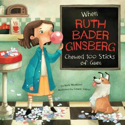 Book cover for When Ruth Bader Ginsburg Chewed 100 Sticks of Gum