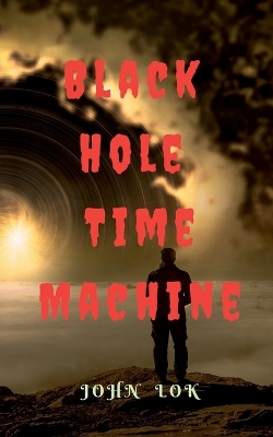 Book cover for Black Hole Time Machine
