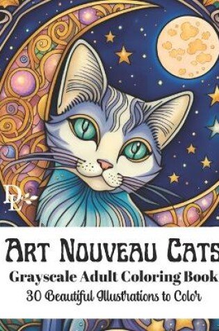 Cover of Art Nouveau Cats - Grayscale Adult Coloring Book