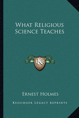 Book cover for What Religious Science Teaches