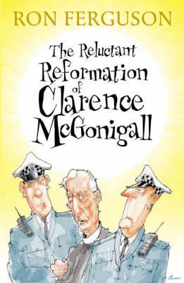 Book cover for The Reluctant Reformation of Clarence McGonigall