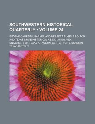 Book cover for Southwestern Historical Quarterly (Volume 24)