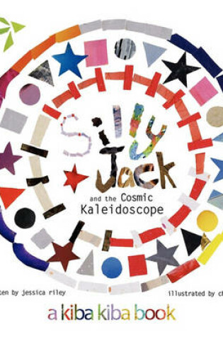 Cover of Silly Jack and the Cosmic Kaleidoscope