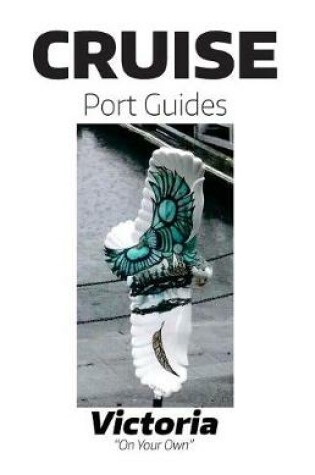 Cover of Cruise Port Guides - Victoria