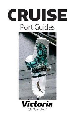 Book cover for Cruise Port Guides - Victoria