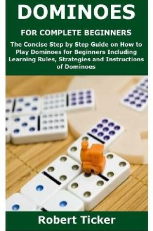 Cover of Dominoes for Complete Beginners