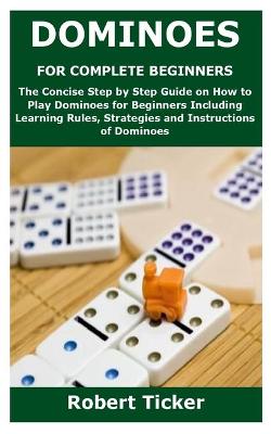 Book cover for Dominoes for Complete Beginners