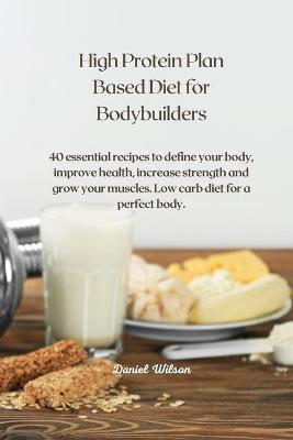 Book cover for High Protein Plan Based Diet for Bodybuilders