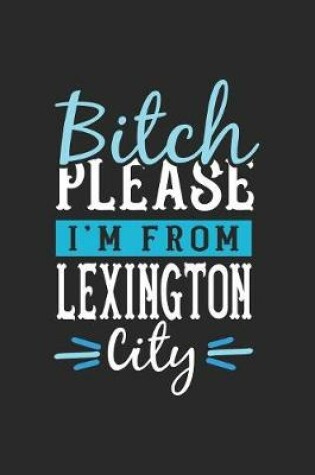 Cover of Bitch Please I'm From Lexington City