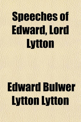 Book cover for Speeches of Edward, Lord Lytton