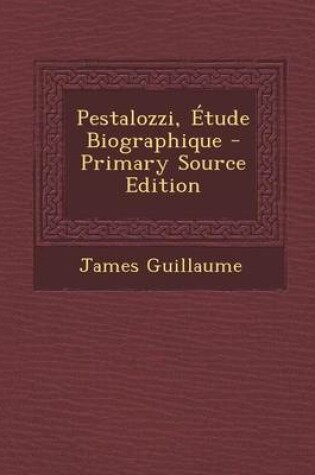 Cover of Pestalozzi, Etude Biographique