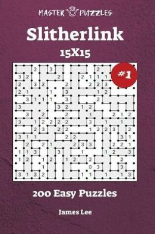 Cover of Slitherlink Puzzles - 200 Easy 15x15 vol. 1