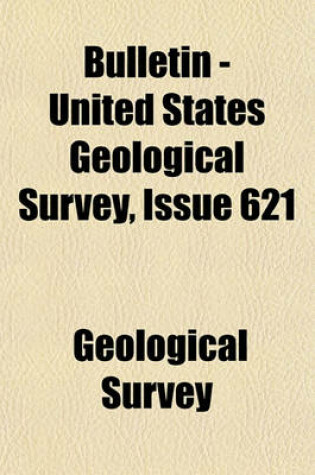 Cover of Bulletin - United States Geological Survey Volume 621