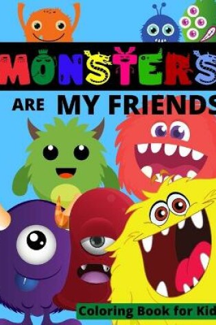 Cover of MONSTERS are my Friends - Coloring book for kids