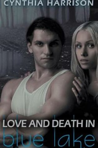 Cover of Love and Death in Blue Lake